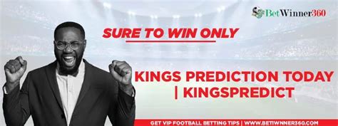 king prediction tips.